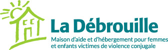 Maison d’hébergement pour les femmes victimes de violence conjugale : La Débrouille
